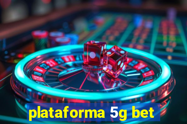 plataforma 5g bet